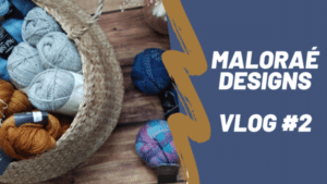 Maloraé Designs Vlog #2