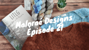Maloraé Designs -Podcast créatif - Épisode 21