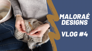 Maloraé Designs Vlog #4