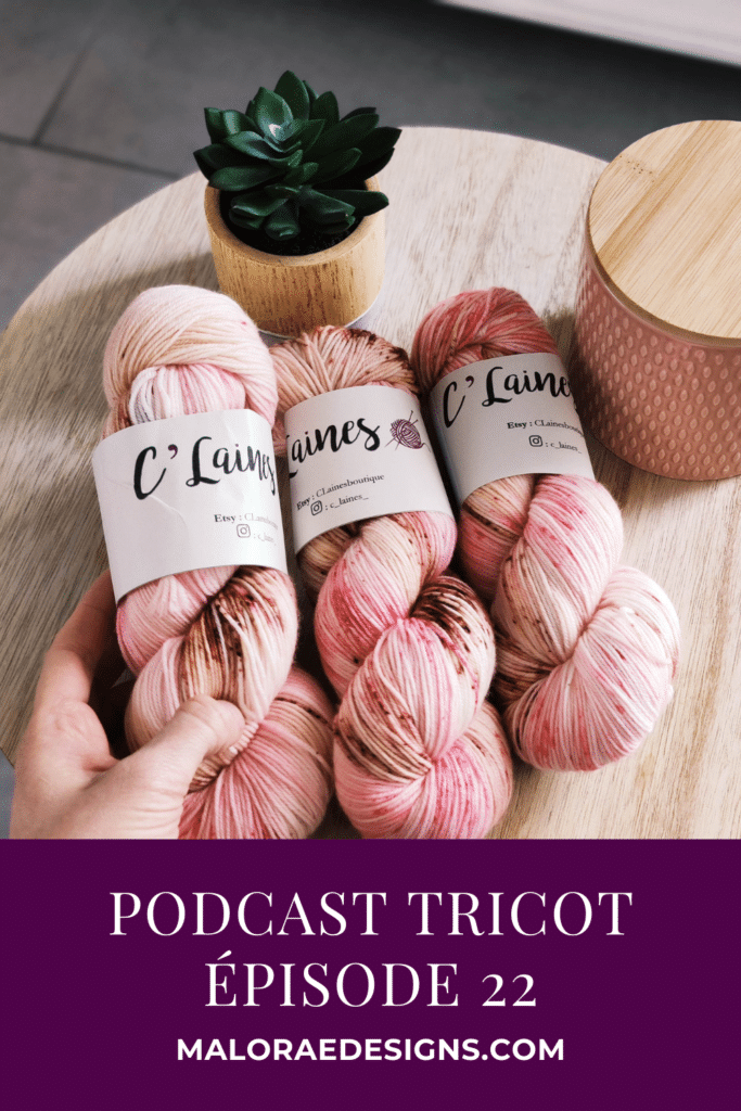 Podcast tricot Épisode 22 - Maloraé Designs