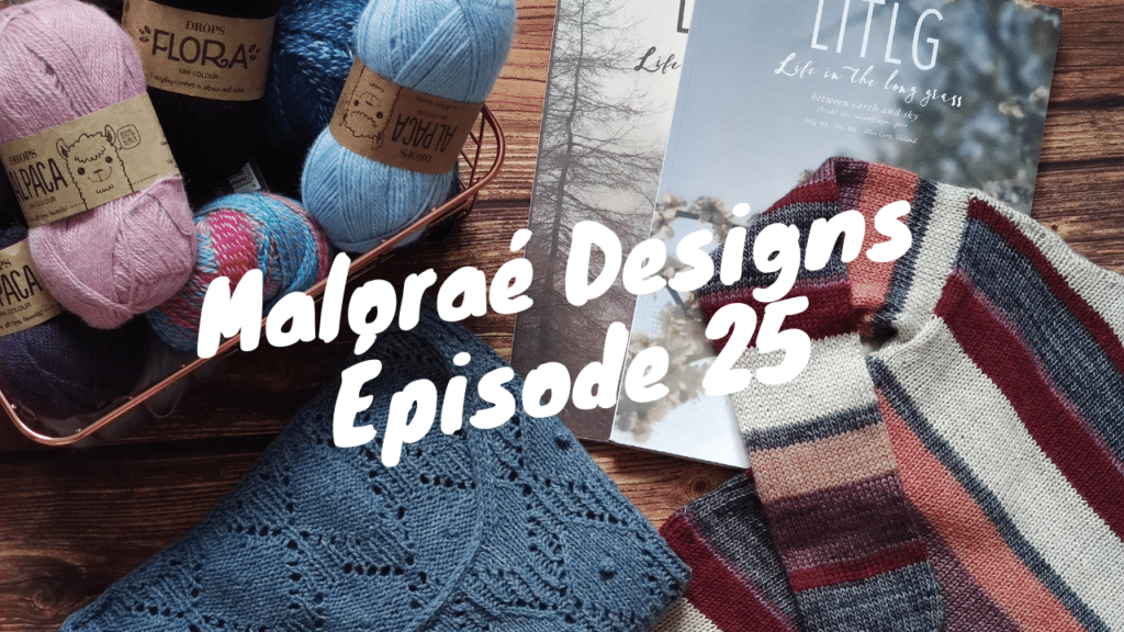 Podcast créatif - Épisode 25 - Tricot - Maloraé Designs
