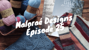 Podcast créatif - Épisode 25 - Tricot - Maloraé Designs