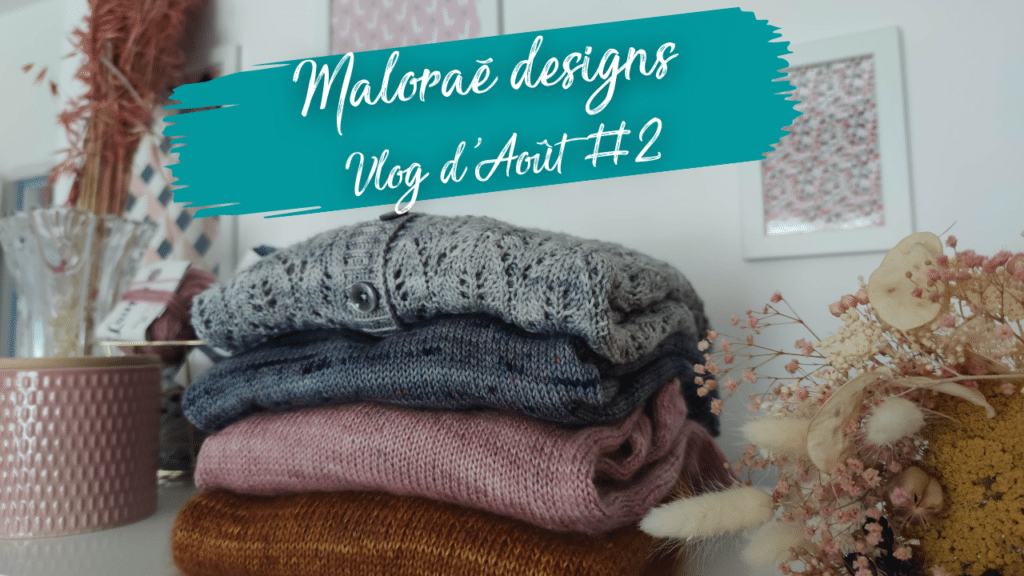 Maloraé Designs - Vidéo Août #2 - Jolies nouveautés pour la rentrée