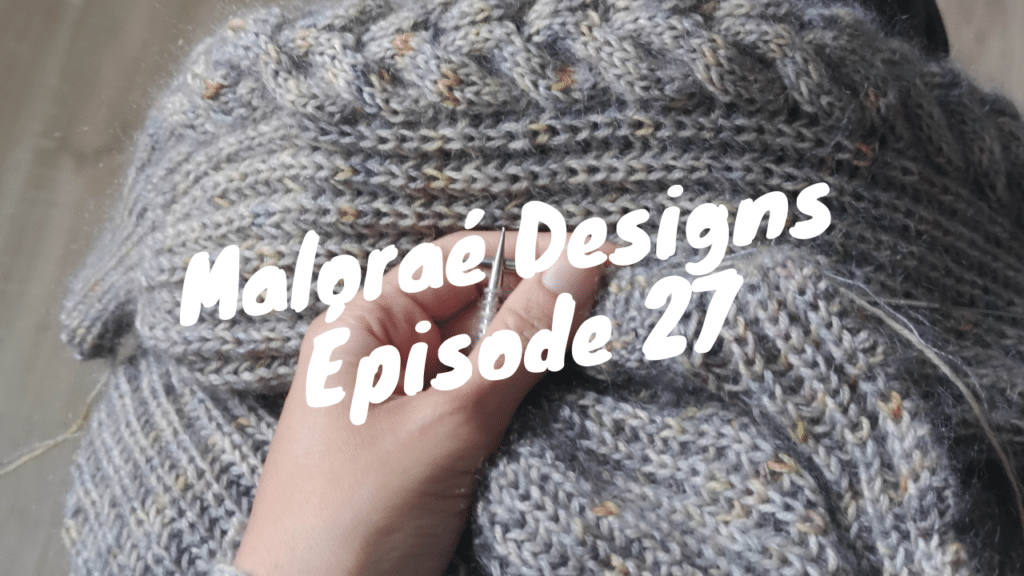 Podcast créatif - Tricot - Épisode 27 - Maloraé Designs