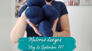 Mes projets tricot du moment - Vidéo de septembre - Vidéo tricot - Maloraé Designs