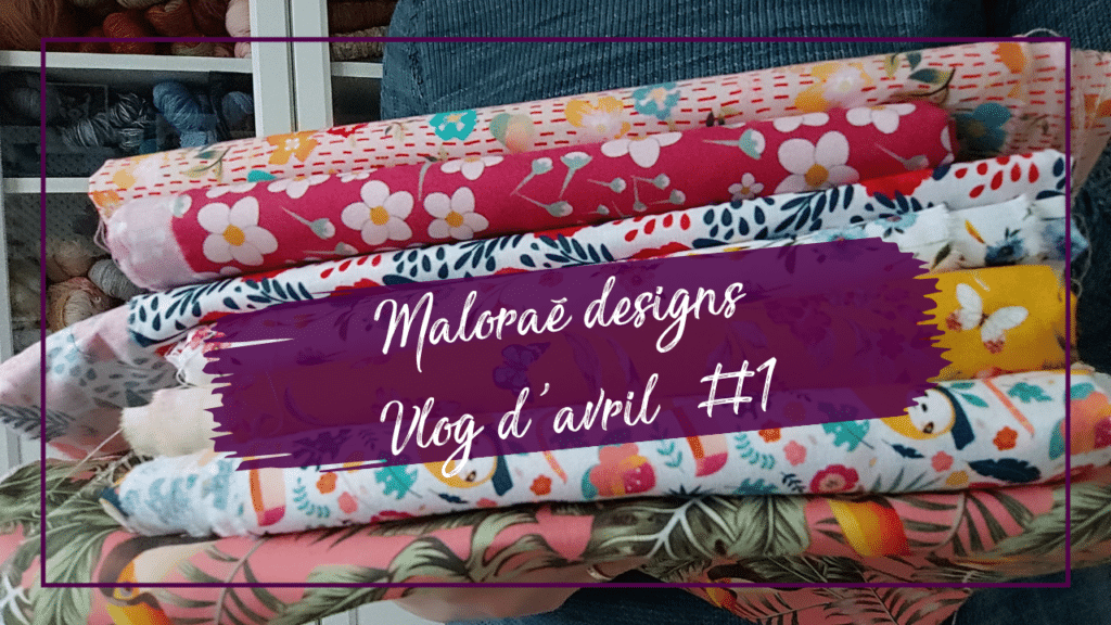 Vlog d'avril #1 - Vidéo Tricot - Maloraé Designs