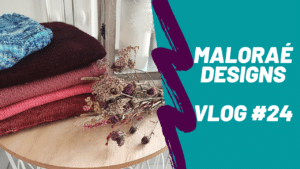 Vlog tricot #24 – Du tricot, du tricot toujours du tricot! - Vidéo tricot - Maloraé Designs