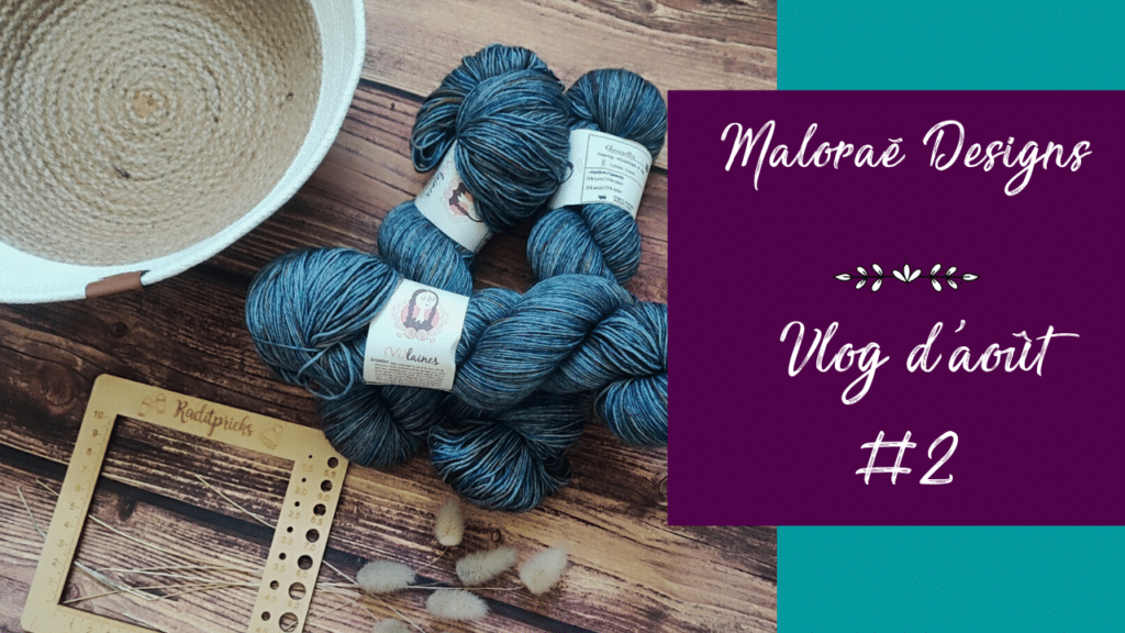 Vlog d’août #2 – Un peu de tricot et beaucoup de couture! - Vidéo tricot - Les coulisses - Maloraé Designs