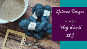 Vlog d’août #2 – Un peu de tricot et beaucoup de couture! - Vidéo tricot - Les coulisses - Maloraé Designs
