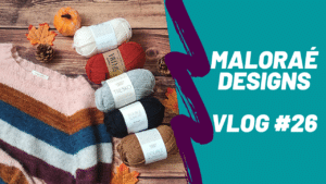 Vlog tricot #26 - Au secours, j'ai trop d'en-cours tricot! - Vidéo tricot - Maloraé Designs