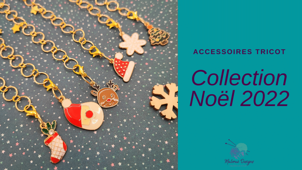 Noël 2022 – Les coulisses du réassort d’accessoires tricot! - Maloraé Designs