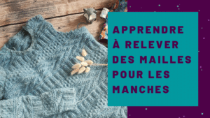 Comment relever des mailles autour de l'emmanchure? – Tuto tricot - Vidéo tricot - Maloraé Designs