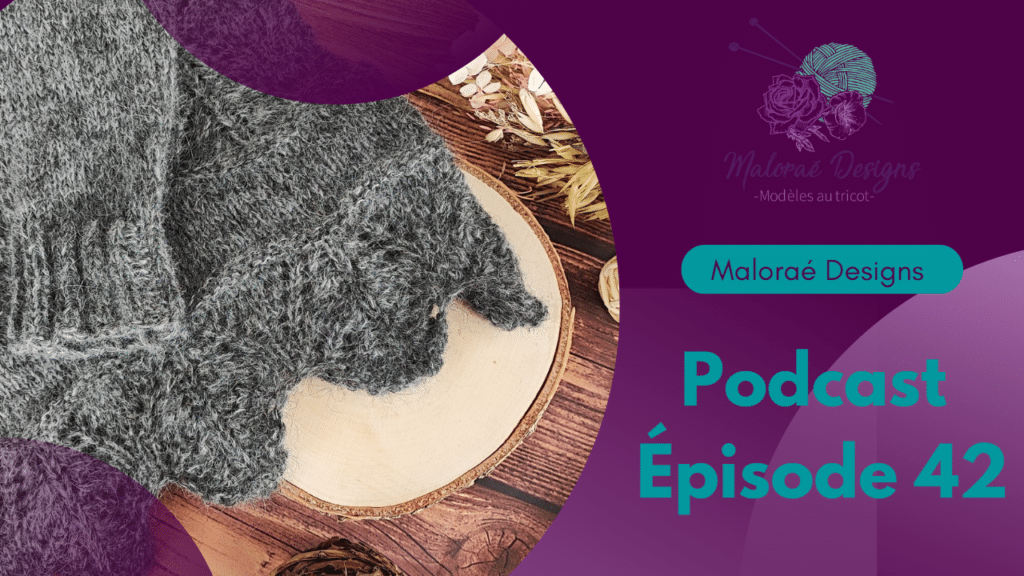 Podcast Épisode 42, 5 jolis modèles de pulls au tricot! - Vidéo tricot - Maloraé Designs
