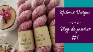 Vlog janvier 23 #1 - De jolis tricots printaniers! - Les coulisses - Maloraé Designs