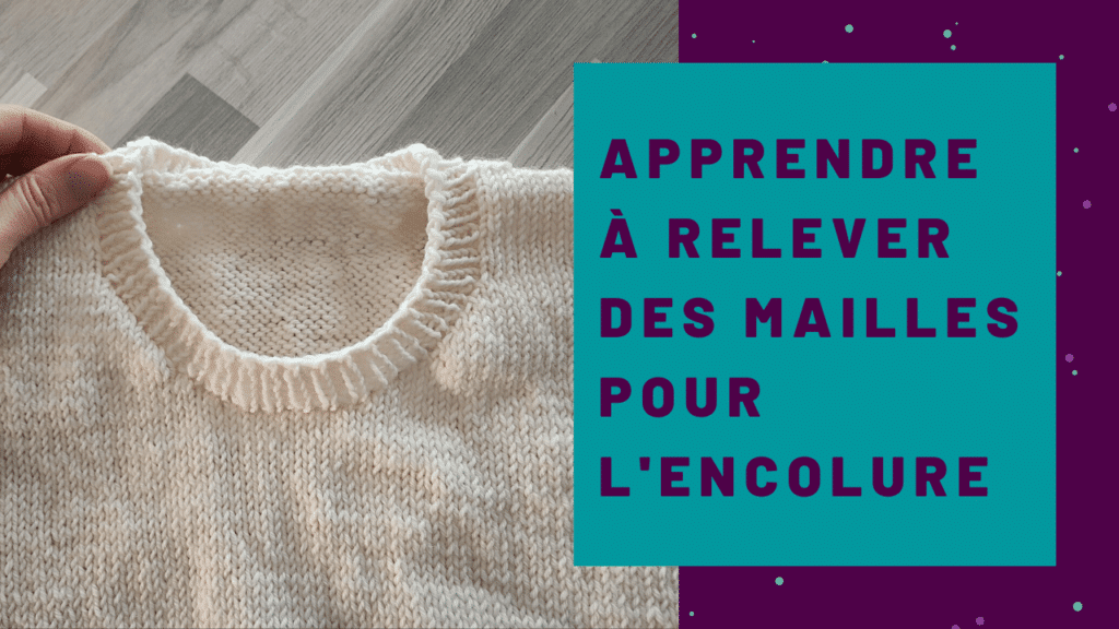 Comment relever des mailles autour de l’encolure d'un pull ? – Tuto tricot - Vidéo tricot - Maloraé Designs