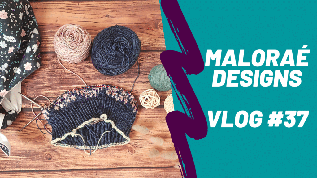 Vlog tricot #37 – Jolis tricots, un peu de cuisine et bronchite ! - Vidéo tricot - Maloraé Designs