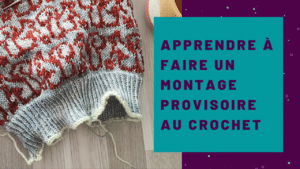 Comment faire un montage provisoire au crochet ? - Vidéo tricot - Tuto tricot - Maloraé Designs
