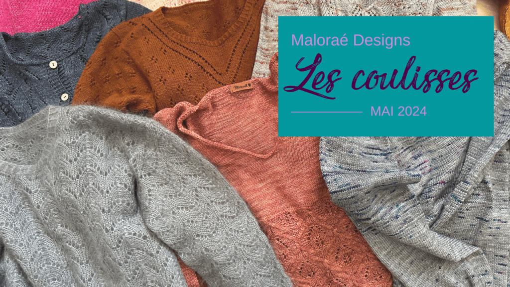 Vlog mai 2024 - Tricot, couture et un salon tricot! - Vidéo tricot - Les coulisses - Maloraé Designs