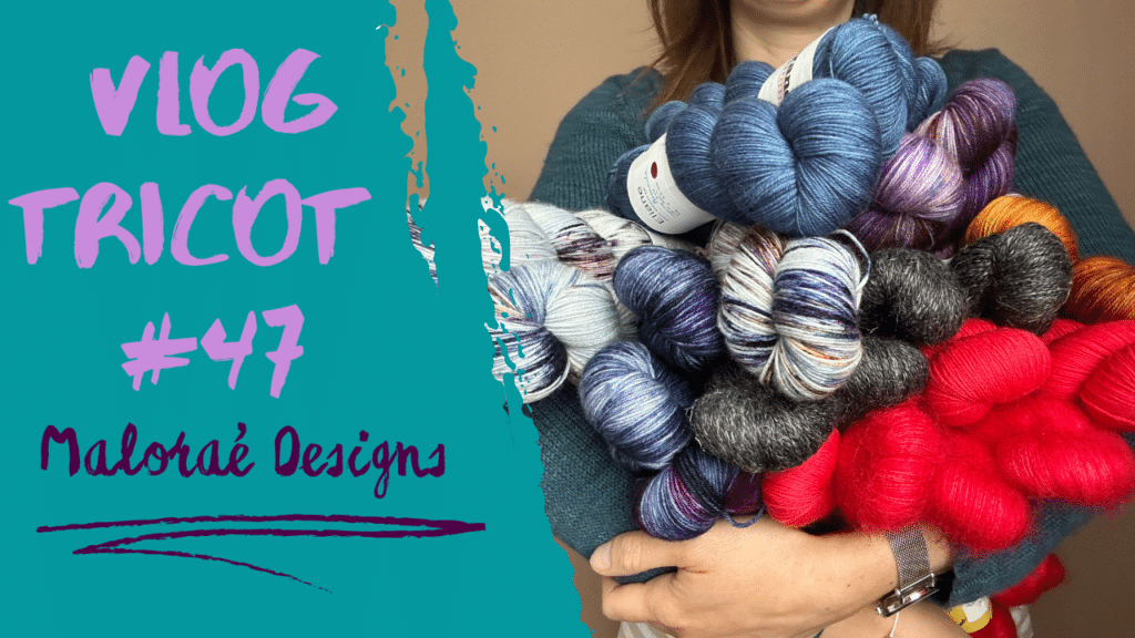 Tricot, de la laine et un puzzle – Vlog Tricot #47 - Vidéo tricot - Maloraé Designs