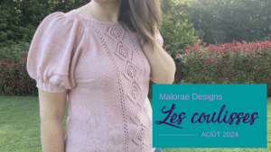 Vlog août 2024 – De nouveaux tricots très addictifs ! - Vidéo tricot - Les coulisses - Maloraé Designs