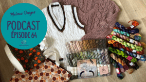 Podcast Épisode 64, tricots secrets et accessoires tricot ! - Vidéo tricot - Maloraé Designs