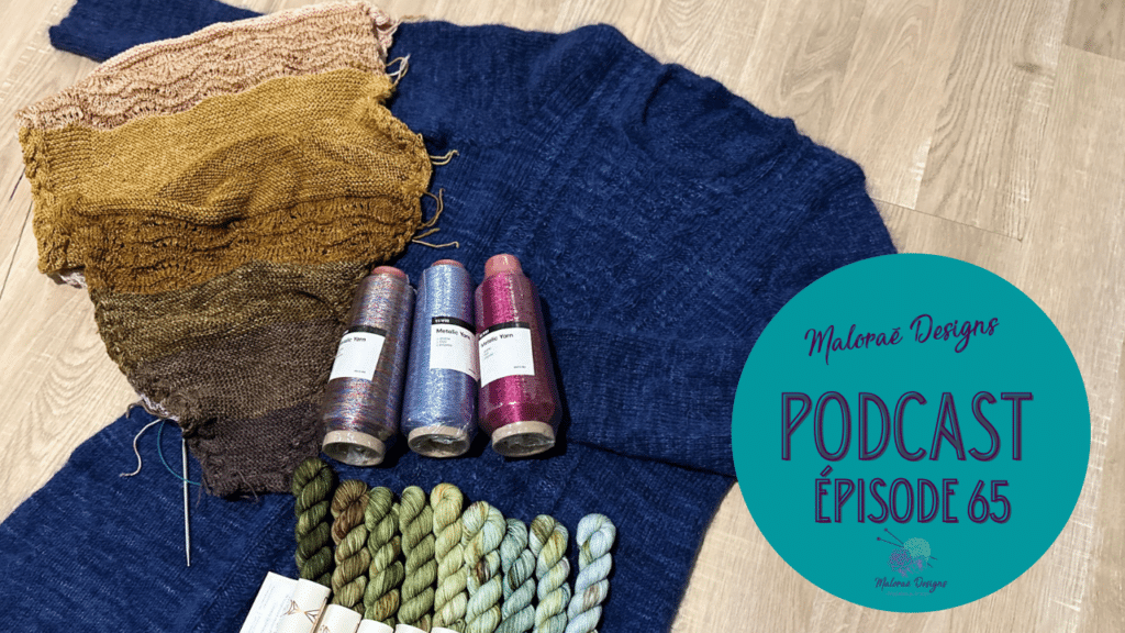 Podcast Épisode 65, projets secrets et un salon tricot ! - Vidéo tricot - Maloraé Designs