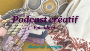 Podcast Épisode 66, de jolis tricots à découvrir ! - Vidéo tricot - Podcast tricot - Maloraé Designs