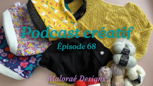 Podcast Épisode 68, du tricot et beaucoup de laines ! - Vidéo tricot - Podcast créatif - Maloraé Designs