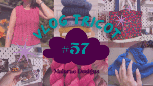 Vlog Tricot #57 - Du tricot au soleil et de la peinture ! - Vidéo tricot - Maloraé Designs