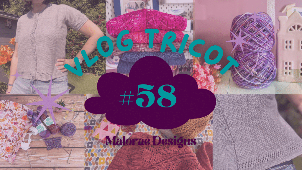 Vlog Tricot #58 - Je tricote des pulls pour femme ! - Vidéo tricot - Maloraé Designs