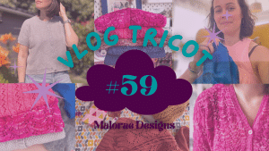 Vlog Tricot #59 - Du tricot et de la couture ! - Vidéo tricot - Maloraé Designs