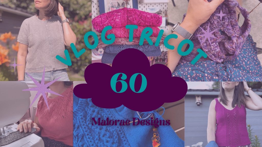 Vlog Tricot 60 - Beaucoup de tricot, un peu de crochet et un puzzle ! - Vidéo tricot - Maloraé Designs