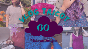 Vlog Tricot 60 - Beaucoup de tricot, un peu de crochet et un puzzle ! - Vidéo tricot - Maloraé Designs