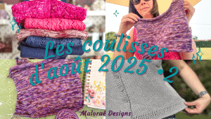 Vlog août 2025 •2 – Des en-cours tricot, de la gradation et un peu de couture ! - Les coulisses - Vidéo tricot - Maloraé Designs