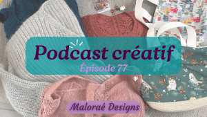 Podcast Épisode 77, tricot, coloriage et collection de Noël ! - Vidéo tricot - Maloraé Designs