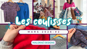 Vlog mars 2026 •2 - Du tricot et de la couture - Les coulisses - Vidéo tricot - Maloraé Designs