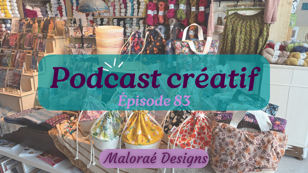 Épisode de podcast 83, je tricote mes en-cours - Podcast tricot - Vidéo tricot - Maloraé Designs
